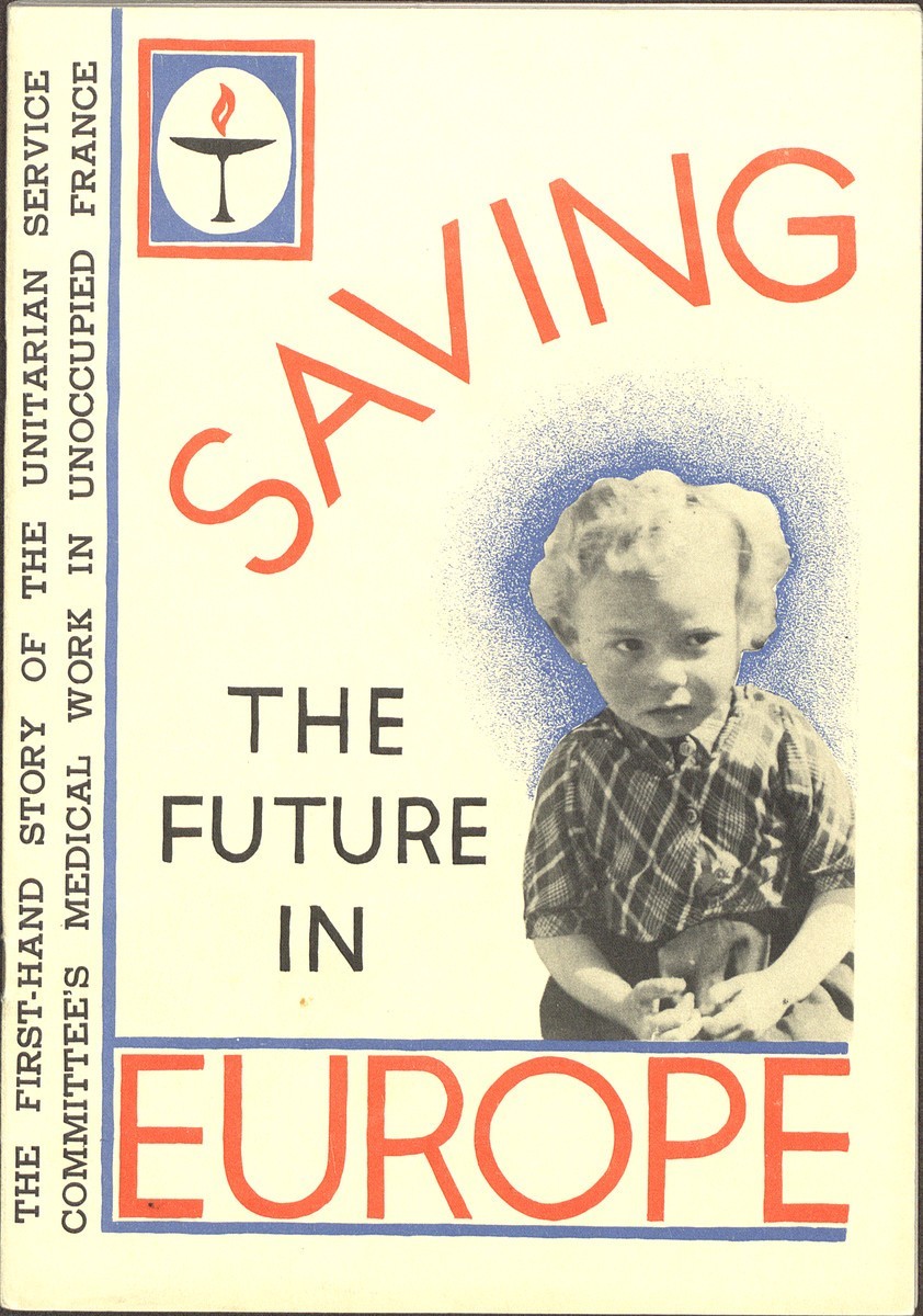 Yellow brochure cover with a grayscale photo of a child in the middle. There is a stamp at the top with some handwritten notes that says File Copy. Other text reads, ‘Saving the future in Europe. The first-hand story of the Unitarian Service Committee’s medical work in unoccupied France.’