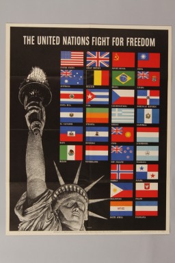 Poster titled “The United Nations Fight For Freedom.” It was one of many posters produced by the Office of War Information, the United States’s official propaganda agency during World War II. Canadian-American commercial artist Steve Broder (1902-1992) designed this work to bolster confidence in the Allied war effort against the Axis Powers (Nazi Germany, Fascist Italy, and Imperial Japan). It depicts the 30 flags of countries that signed the Declaration by the United Nations and declared war on the Axis powers. This declaration pledged the signatories to employ their full resources to the Allied war effort, and prevented them from making a separate peace with the Axis powers. The poster uses the Statue of Liberty to convey to audiences that the Allies (United Nations) were fighting to preserve freedom and democracy.
The displayed flags include: the United States, Great Britain, the Soviet Union, China, Australia, Belgium, Brazil, Canada, Costa Rica, Cuba, Czechoslovakia, Dominican Republic, El Salvador, Ethiopia, Greece, Guatemala, Haiti, Honduras, India, Luxembourg, Mexico, the Netherlands, New Zealand, Nicaragua, Norway, Panama, the Philippines, Poland, South Africa, and Yugoslavia. Iraq also signed the declaration, though the flag is not displayed. 