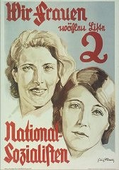 Poster: "Noi Donne Voteremo la Lista 2: I Nazional Socialisti". Le donne tedesche rappresentavano un importante bacino di voti e di conseguenza i Nazisti fecero uno sforzo particolare per creare slogan che le attirassero, come dimostra questo cartellone creato per le elezioni del 1932. Ad esempio, i Nazisti dovettero modificare i loro messagi in modo da eliminarne gli argomenti militaristici; inoltre, nei messaggi rivolti alle donne tedesche, Hitler usò consapevolmente come modello i discorsi che Benito Mussolini pronunciava nell'Italia Fascista, perché anche il Duce doveva cercare di calmare i timori delle vedove causate dalla Prima Guerra Mondiale. Gli autori della propaganda cercarono di guadagnare il consenso delle donne - che avevano ottenuto da poco il diritto di voto - rappresentando il Partito come il difensore della tradizionale femminilità tedesca, della famiglia e della Cristianità. Bundesarchiv Koblenz (Plak 002-042-064)