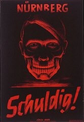 포스터: 뉘렌베르그/유죄! 나치 독일의 패전과 종전 이후, 독일에 주둔한 연합국 점령군은 나치 통치의 범죄적 측면을 강조하기 위하여 이와 같은 포스터를 사용하였다.