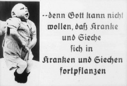 Photographie avec pour titre : "... car Dieu ne peut vouloir que les malades et les souffrants se reproduisent.” Image tirée d’un film produit par le ministère de la Propagande du Reich, se fixant pour objectif de rendre populaire le programme d’euthanasie à travers la propagande.